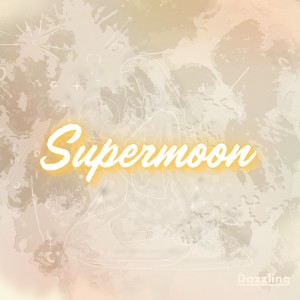 收听DAZZLING的Supermoon歌词歌曲