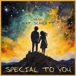 Special To You (feat. Scarlett) dari Hash