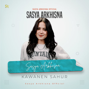 Album KAWANEN SAHUR (Explicit) oleh Sasya Arkhisna