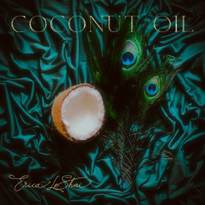 อัลบัม Coconut Oil ศิลปิน Erica LeShai