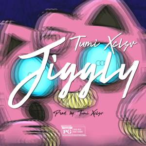 ดาวน์โหลดและฟังเพลง Jiggly (Explicit) พร้อมเนื้อเพลงจาก TUMI  XCLSV