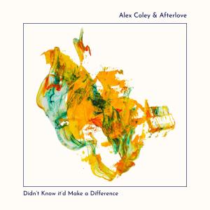 Alex Coley的專輯Didn't Know it'd Make a Difference