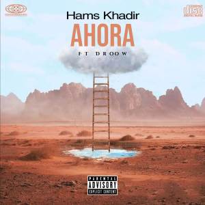 ดาวน์โหลดและฟังเพลง Ahora (Explicit) พร้อมเนื้อเพลงจาก Hams Khadir