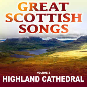 Ian Clark的專輯Great Scottish Songs: Highland Cathedral, Vol. 3