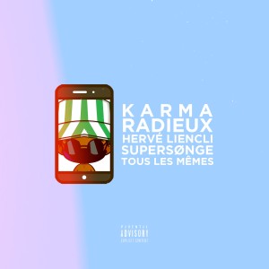 ดาวน์โหลดและฟังเพลง Tous les mêmes (Explicit) พร้อมเนื้อเพลงจาก Karma Radieux