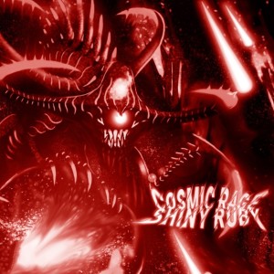 Album Cosmic Rage (Explicit) from Shiny ruby