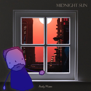 Listen to Midnight Sun song with lyrics from Andy Mison
