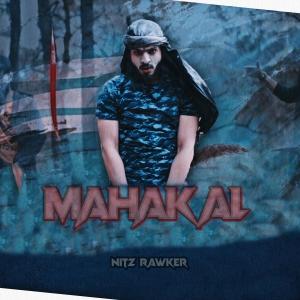 ดาวน์โหลดและฟังเพลง Mahakal พร้อมเนื้อเพลงจาก NiTz RawKeR