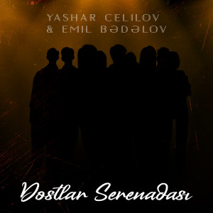 Listen to Dostlar Serenadası song with lyrics from Yaşar Cəlilov