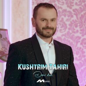 ดาวน์โหลดและฟังเพลง Deri kur พร้อมเนื้อเพลงจาก Kushtrim Tahiri