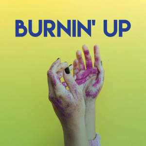 收听East End Brothers的Burnin' Up歌词歌曲