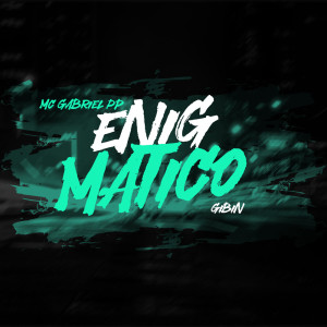 Album Enigmático (Explicit) oleh MC Gabriel PP