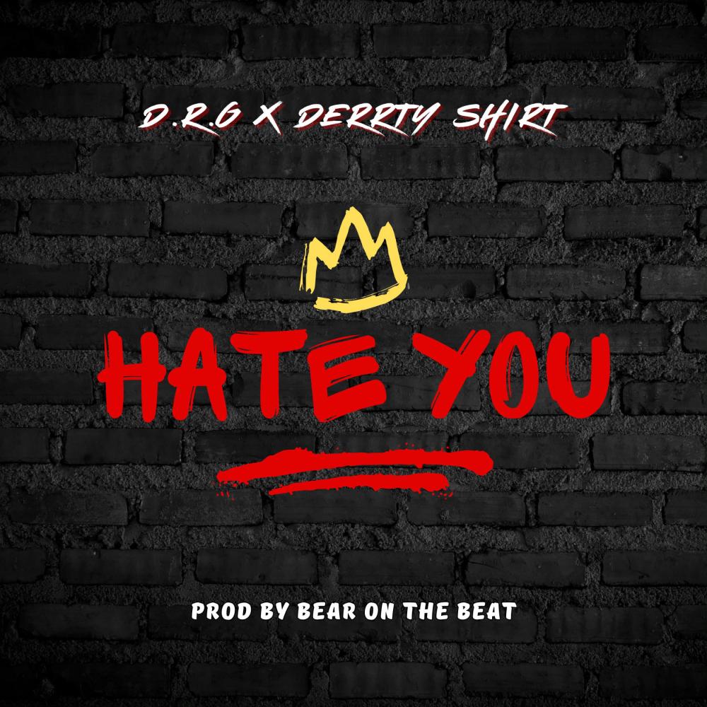 Hate You (feat. Derrty Shirt) (Explicit)