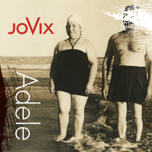 收聽JoVix的Adele歌詞歌曲