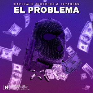 Album El Problema (Explicit) from Rapcomio Brothers