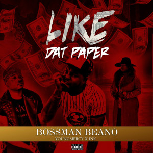 Bossman Beano的专辑Like Dat Paper (Explicit)