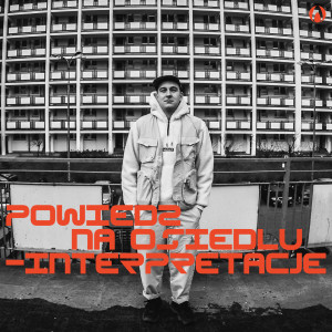 ดาวน์โหลดและฟังเพลง Powiedz Na Osiedlu (Explicit) พร้อมเนื้อเพลงจาก Miły ATZ