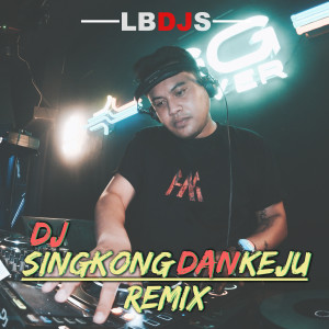 收聽LBDJS的DJ Singkong Dan Keju (Remix)歌詞歌曲