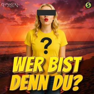 ดาวน์โหลดและฟังเพลง Wer bist denn du? พร้อมเนื้อเพลงจาก DJ Robin