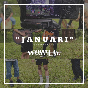 Dengarkan Januari (Acoustic Version) lagu dari Wordplay. dengan lirik