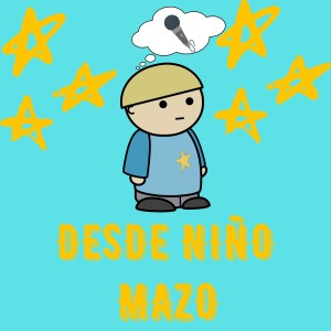 Listen to Desde niño song with lyrics from MAZO