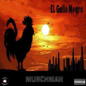 El Gallo Negro (Explicit) dari MurchMan