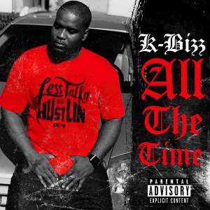 收聽K-Bizz的All the Time (Explicit)歌詞歌曲