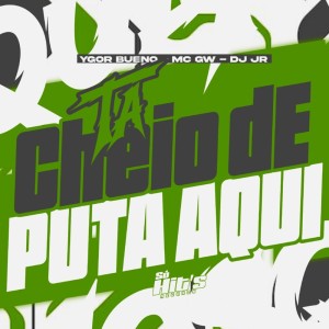 Ta Cheio de Puta Aqui (Explicit) dari Dj Jr
