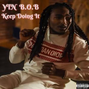 Ytn Bob的專輯Keep Doing it (Explicit)