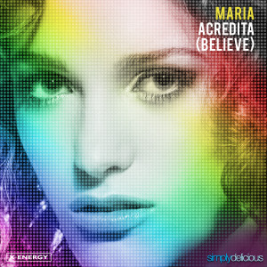 Listen to Acredita (Believe) (Andrea T Mendoza vs. Baba Radio Mix) song with lyrics from Maria（肥妈玛俐亚）