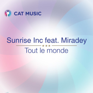 收聽Sunrise inc的Tout le monde (Extended)歌詞歌曲