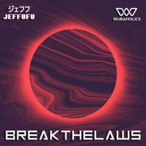 Listen to Break The Laws song with lyrics from Jeffufu