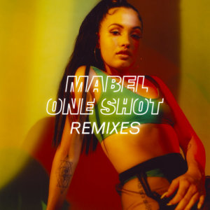 收聽Mabel的One Shot (Alex Ross Remix)歌詞歌曲