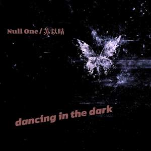 Listen to Dancing In The Dark (伴奏) song with lyrics from Null One