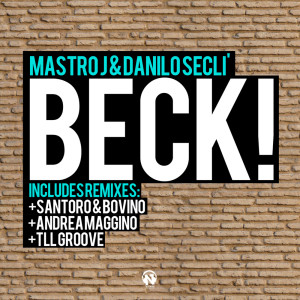 ดาวน์โหลดและฟังเพลง Beck! (Andrea Maggino Remix) พร้อมเนื้อเพลงจาก Mastro J