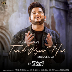 Album Tumse Pyaar Hai (SUBDUE MIX) from Vishal Mishra