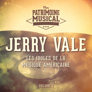 Les idoles de la musique américaine: jerry vale, Vol. 1