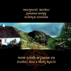 Album New Irish Hymns #2 - Father, Son & Holy Spirit from Margaret Becker