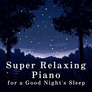 Album Super Relaxing Piano for a Good Night's Sleep from Circle of Notes
