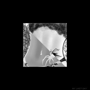 Album MY LAST DAY from $UICIDEKILLMYBONE$