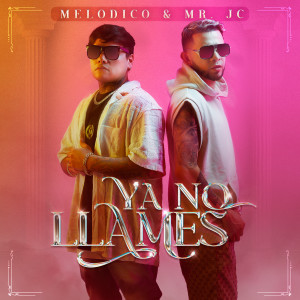 Melodico的專輯Ya No Llames