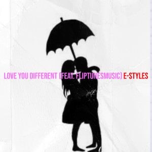 Listen to Love You Different song with lyrics from E-Styles