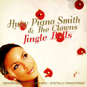 收聽Huey "Piano" Smith (Huey Smith)的Jingle Bells歌詞歌曲