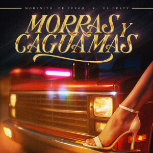 Morenito de Fuego的專輯MORRAS Y CAGUAMAS (Explicit)