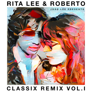 Rita Lee的專輯Rita Lee & Roberto – Classix Remix Vol. l