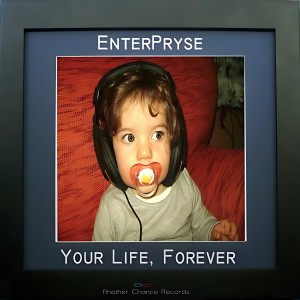 收聽Enterpryse的Your Life Forever歌詞歌曲