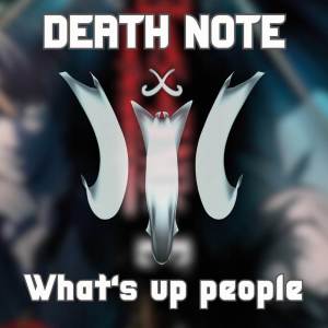 DEATH NOTE | What's Up People?! (TV Size)