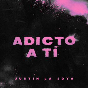 收聽Justin La Joya的Adicto a Ti (Explicit)歌詞歌曲