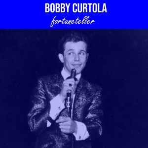 Dengarkan lagu Fortuneteller nyanyian Bobby Curtola dengan lirik