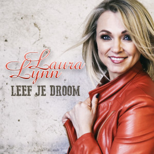 收聽Laura Lynn的Leef Je Droom (Edit)歌詞歌曲